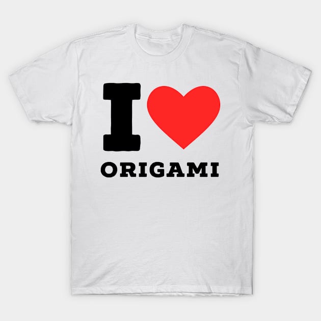 I love origami T-Shirt by richercollections